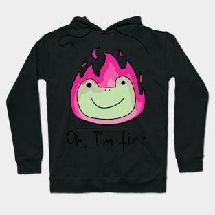 Oh Im fine Hoodie